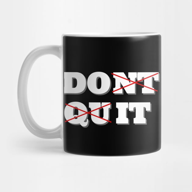 Dont Quit. Do it by IndiPrintables